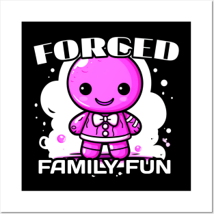 Forced Family Fun Posters and Art